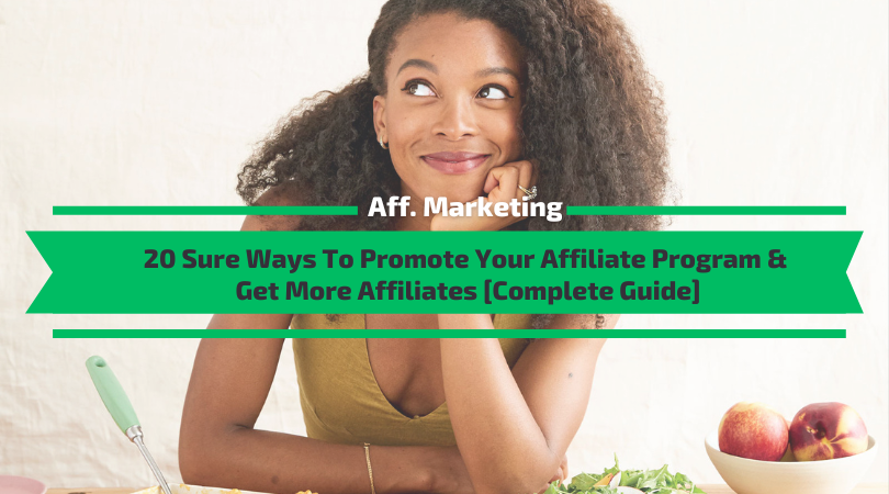 Sure-Ways-To-Promote-Your-Affiliate-Program-Get-More-Affiliates.png
