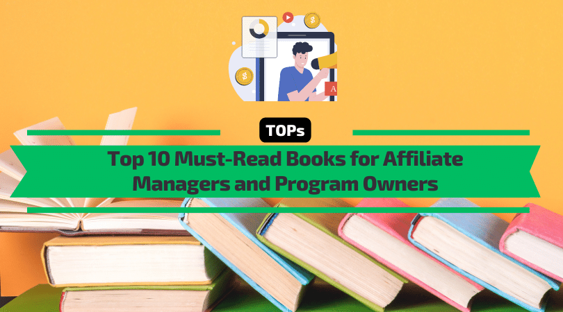 Top-10-Must-Read-Books-for-Affiliate-Managers-and-Program-Owners.png
